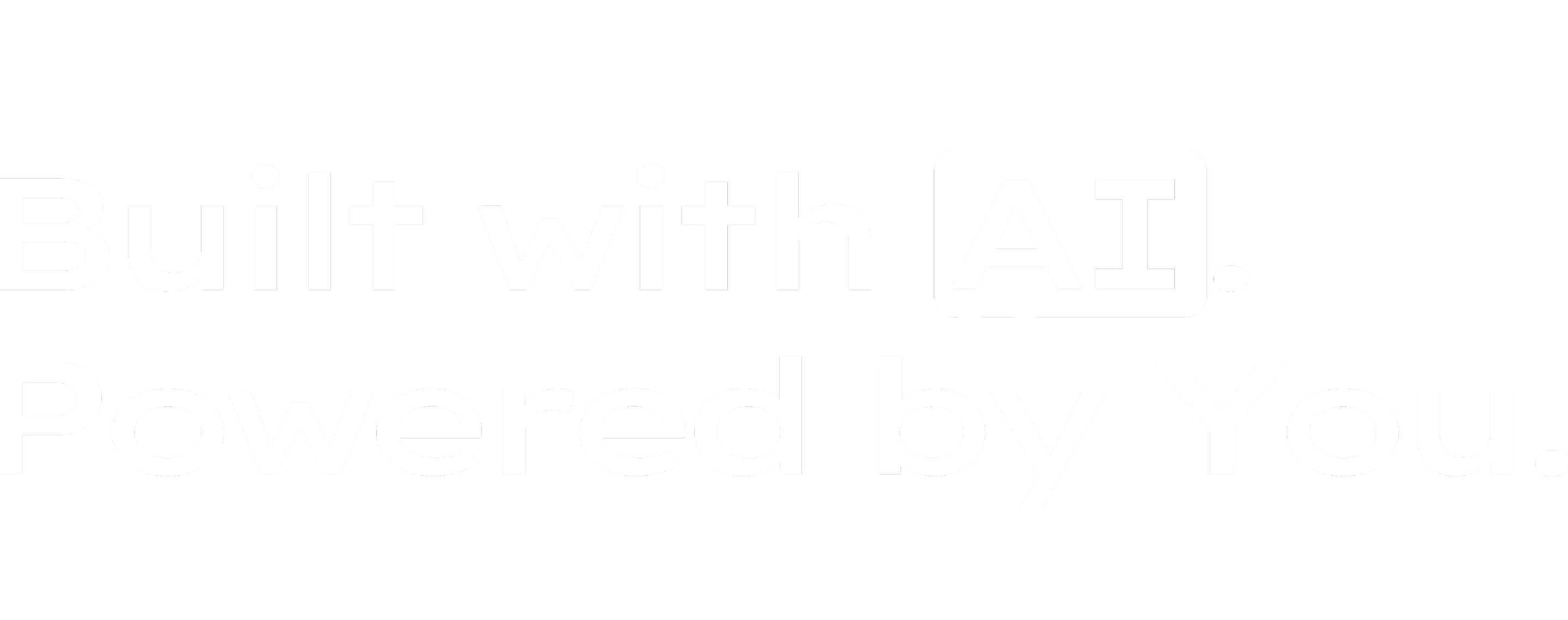 Built with AI. Powered By You. 革命の、主役へ。